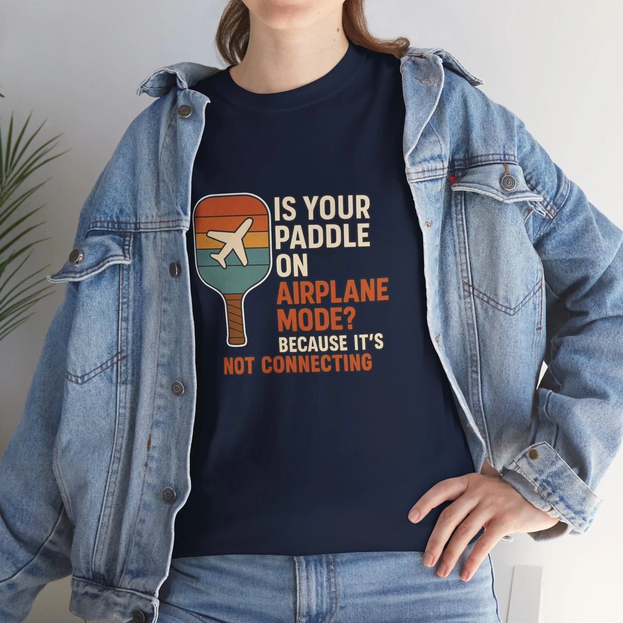 Pickleball Humor - Is Your Paddle On Airplane Mode? Because It's Not Connecting