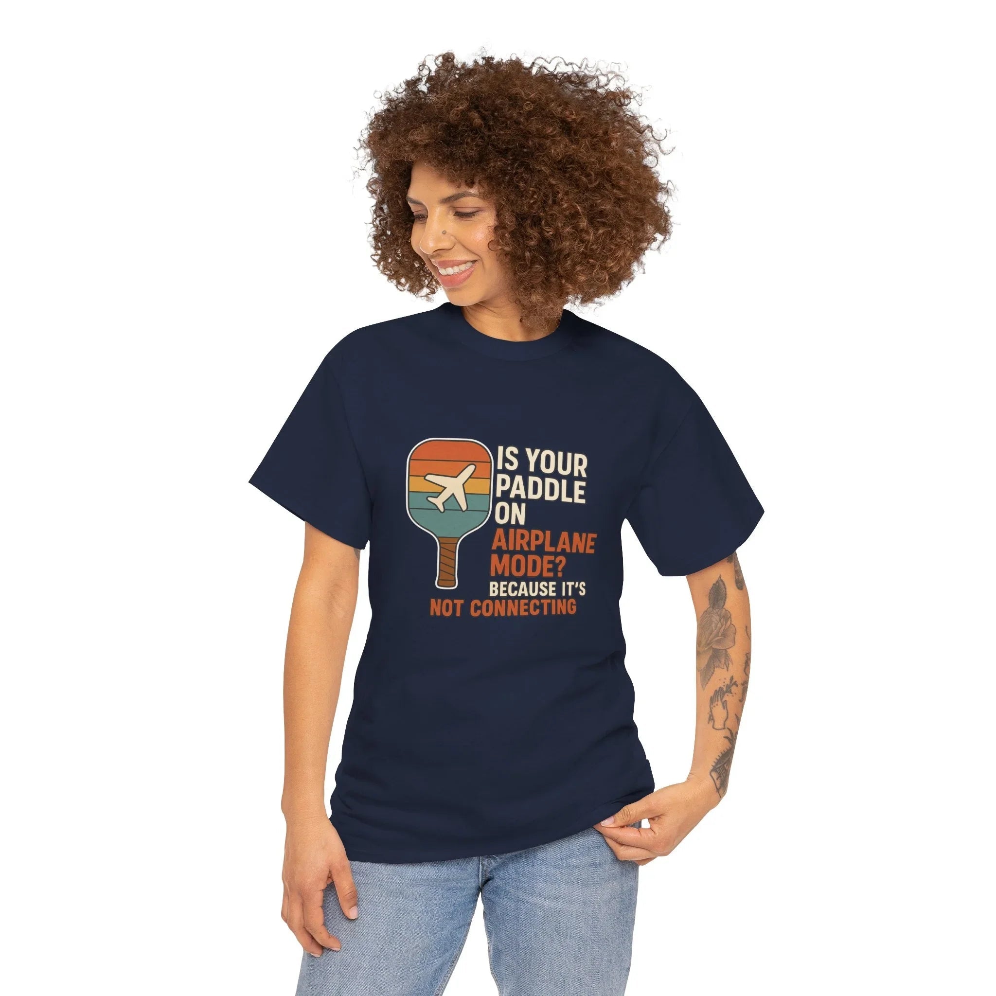 Pickleball Humor - Is Your Paddle On Airplane Mode? Because It's Not Connecting